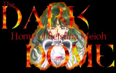 The Dark Dome - Home of Setsuna Meioh