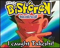 Brock! I'd go out with him...