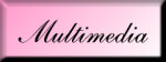 Multimedia