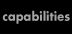 capabilities