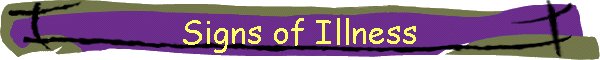 Signs of Illness