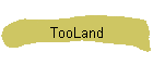 TooLand