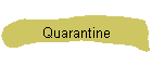 Quarantine