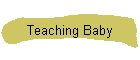 Teaching Baby
