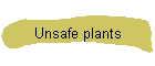 Unsafe plants