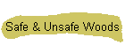 Safe & Unsafe Woods