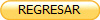 REGRESAR