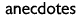 Anecdotes