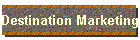 Destination Marketing