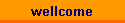 wellcome