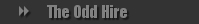 The Odd Hire