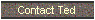 Contact Ted