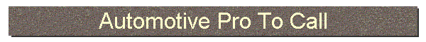 Automotive Pro To Call