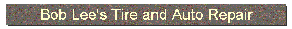 Bob Lee's Tire and Auto Repair