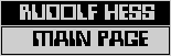 Rudolf Hess - Main Page