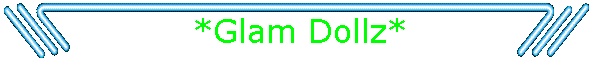 *Glam Dollz*