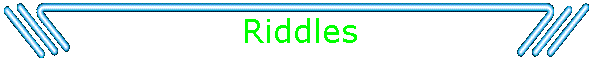 Riddles