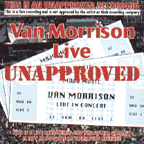 Van Morrison Live UNAPPROVED cover