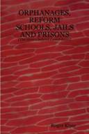 Orphanages, Reform schools, Jails and Prisons