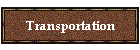 Transportation