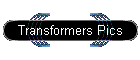 Transformers Pics