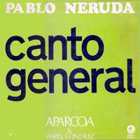 Canto General  Aparcoa  Pablo Neruda  Mars Gonzlez  Le Chant du Monde Canto Libre 1975