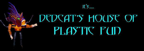 Welcome to Dedcat's House of Plastic Fun