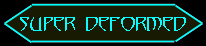 Super Deformed
