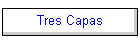 Tres Capas