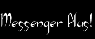 Messenger Plus!
