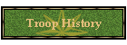 Troop History