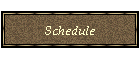 Schedule