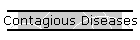 Contagious Diseases