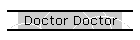 Doctor Doctor