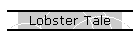 Lobster Tale