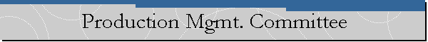 Production Mgmt. Committee