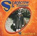 Scarecrow and Tinmen: Superhero