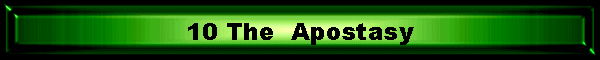 10 The  Apostasy