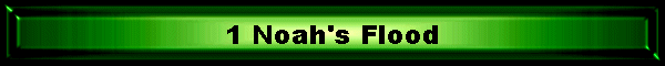 1 Noah's Flood