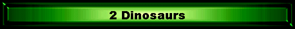 2 Dinosaurs