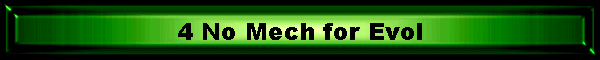 4 No Mech for Evol