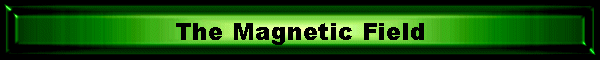 The Magnetic Field