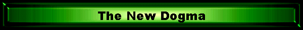The New Dogma