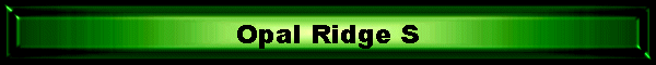 Opal Ridge S