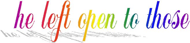 he left open to those