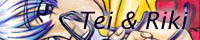 Tei & Riki
