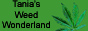 Tania's Weed Wonderland