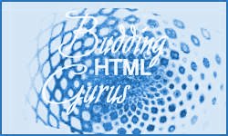 Budding HTML Gurus