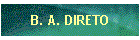 B. A. DIRETO
