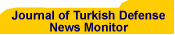 Journal of Turkish Defense News Monitor